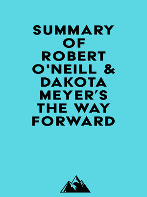 cover image of Summary of Robert O'Neill & Dakota Meyer's the Way Forward